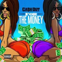 For the Money - Single - Ca$h Out For the Money - Single - Ca$h Out