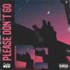 Please Don't Go - Single