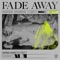 Fade Away artwork