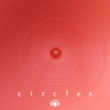 Circles - Single