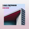 Yung Pretender - One More (feat. Chilli Chilton)