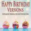 Happy Birthday Versions (Instrumental Versions of the Happy Birthday Song) album lyrics, reviews, download