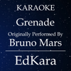 Grenade (Originally Performed by Bruno Mars) [Karaoke No Guide Melody Version] - EdKara