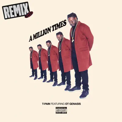 A Million Times (The Remixes) [feat. O.T. Genasis] - Single - T-Pain