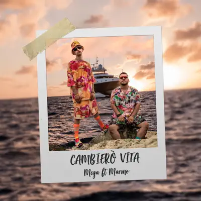 Cambierò vita (feat. Marmo) - Single - Mega (Tu Dulcero)