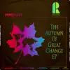 Stream & download The Autumn of Great Change - EP