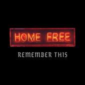 Remember This - Home Free