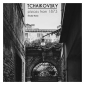 Tchaikovsky: Pieces from 1873 artwork