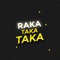 Raka Taka Taka artwork