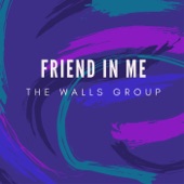 The Walls Group - Friend in Me