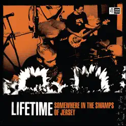 Somewhere in the Swamps of Jersey - Lifetime