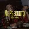 Me Pregunto (feat. Steff Ds) - Single album lyrics, reviews, download