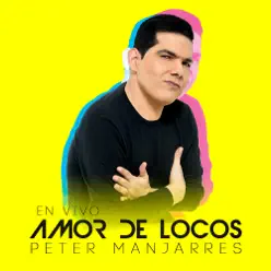 Amor de Locos (En Vivo) - Single - Peter Manjarres Amor de Locos (En Vivo) - Single - Peter Manjarres
