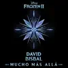 Mucho más allá (De "Frozen 2") - Single album lyrics, reviews, download