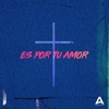 Es Por Tu Amor - Single