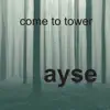 Come to Tower - Single album lyrics, reviews, download