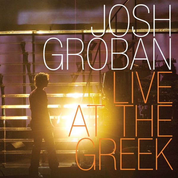 Live at the Greek (Deluxe Edition) - Josh Groban