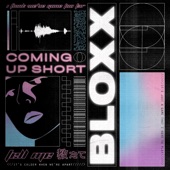 Bloxx - Coming Up Short