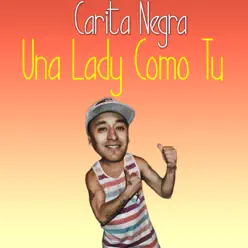 Una Lady - Single - Carita Negra Una Lady - Single - Carita Negra