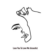 Lose You to Love Me (Acoustic) artwork