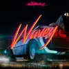 Wavey - Single album lyrics, reviews, download