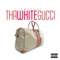 Tha White Gucci - IaMGucci lyrics