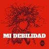 Mi Debilidad - Single
