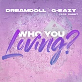 Who You Loving? (feat. Rahky & G-Eazy) artwork