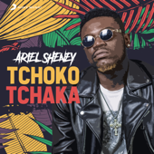 Tchoko tchaka - Ariel Sheney