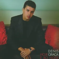 Hoje É Bo Noite - Denis Graça Hoje É Bo Noite - Denis Graça