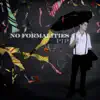 No Formalities - EP album lyrics, reviews, download