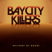 Delivery of Goods - Bay City Killers