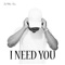 I Need You - DJ Mike Klaw lyrics