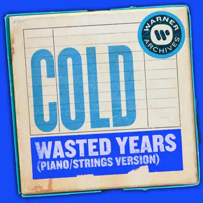 Wasted Years (Piano/Strings Version) - Single - Cold