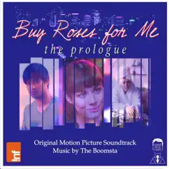 Buy Roses for Me: The Prologue (Original Motion Picture Soundtrack) by The Boomsta album reviews, ratings, credits
