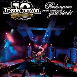 Perdoname Rock and Roll Yo Te Olvidé - Tr3s de Corazón Perdoname Rock and Roll Yo Te Olvidé - Tr3s de Corazón