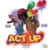 Act Up (feat. 645ar) - Single album lyrics, reviews, download