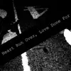 Heart Run Over, Love Done For - Single album lyrics, reviews, download