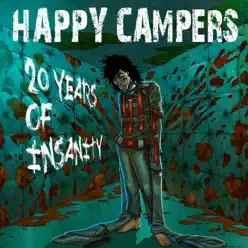 20 Years of Insanity - Happy Campers