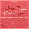 Que Tengo Que Hacer (feat. Sheko, Daniel Castro, Sagga & Caleb Rs) - Single album lyrics, reviews, download