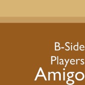 B-Side Players - Amigo