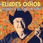 Eliades Ochoa - La Casa de Pedro el Cojo