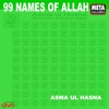 Asma Ul-Husna - 99 Names of Allah