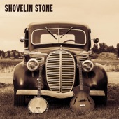 Shovelin Stone - Won't Say Those Things