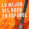 Lo Mejor del Rock en Español