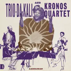 Ladilikan - Kronos Quartet Ladilikan - Kronos Quartet