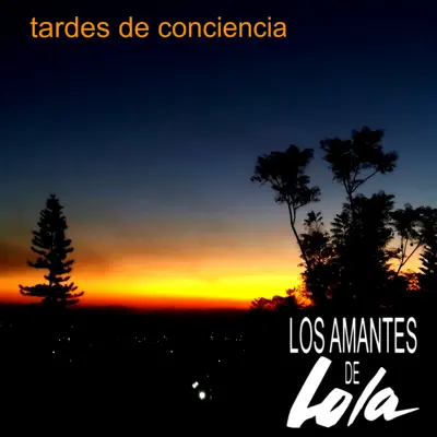 Tardes de Conciencia - Single - Los Amantes De Lola