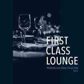 First Class Lounge ~premium Jazz Piano Collection, Vol. 2 artwork