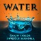 Water (feat. Swiggle Mandela) - Chain Taylor lyrics