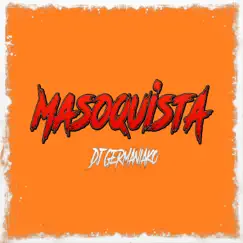 Masoquista (feat. Andino & Prieto) - Single by Dj Germaniako album reviews, ratings, credits